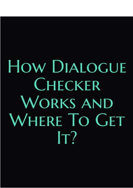 How Dialogue Checker Works and Where to Get It?