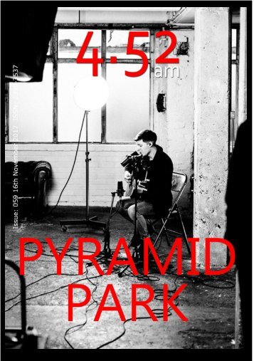 4.52am Issue 059: The Pyramid Park Issue 16th November 2017