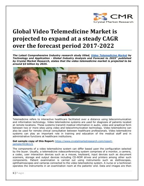 Global Video Telemedicine Market is projected to expand at a steady CAGR over the forecast period 2017-2022