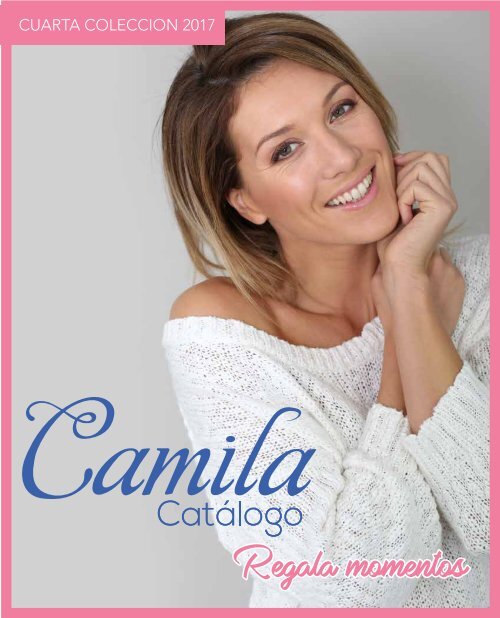 Catalogo Camila Cuarta Coleccion,haz click para ver digital