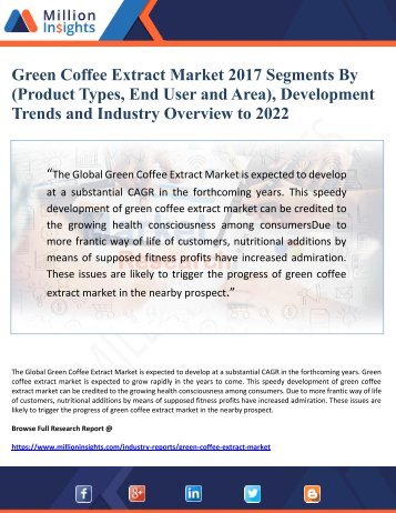 Green Coffee Extract Market 2017 Segments By (Product Types, End User and Area), Development Trends and Industry Overview & outlook to 2022