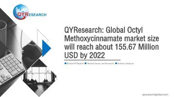 QYResearch: Global Octyl Methoxycinnamate market size will reach about 155.67 Million USD by 2022