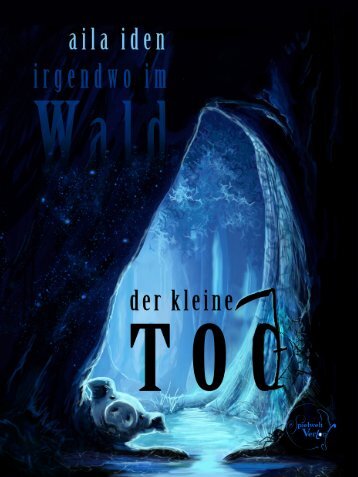 Leseprobe Ebook "irgendwo im Wald - Der kleine Tod" ISBN 9783962180058
