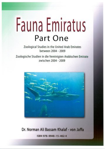 Fauna Emiratus - Part 1. Zoological Studies in the United Arab Emirates between 2004 - 2009. By Dr. Norman Ali Bassam Khalaf-von Jaffa 2010.