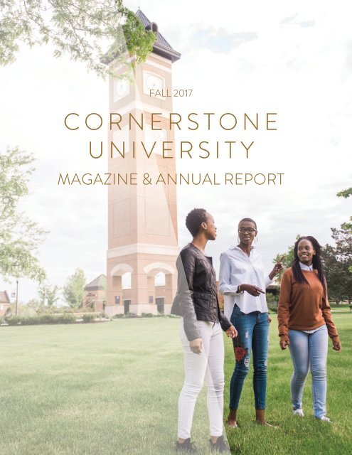 2017 Cornerstone University Magazine & Annual Report