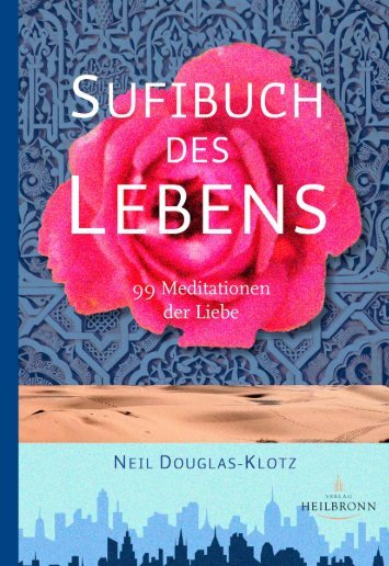 Sufibuch des Lebens - 99 Meditationen der Liebe (Leseprobe)