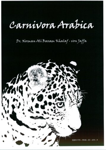 Book: Carnivora Arabica. By: Dr. Norman Ali Bassam Khalaf-von Jaffa. 2008