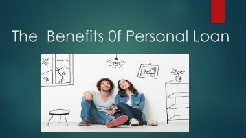 The Benefits of personal loan