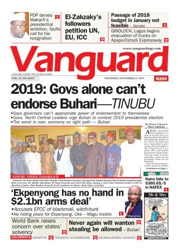 23112017 - 2019: Govs alone can't endorse Buhari—TINUBU 14 Naira falls to $360.65/$ in NAFEX •