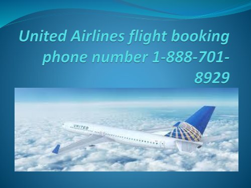 United Airlines flight booking phone number 1-888-701-8929