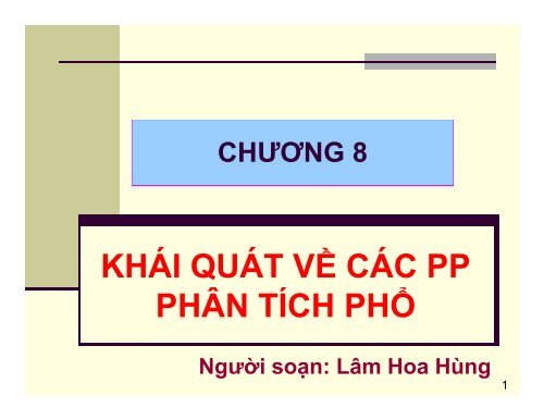 BÀI GIẢNG CÁC PHƯƠNG PHÁP PHÂN TÍCH VÀ ỨNG DỤNG NGƯỜI SOẠN LÂM HOA HÙNG