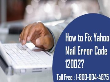 How to Fix Yahoo Mail Error Code 12002? 1-800-604-4875 