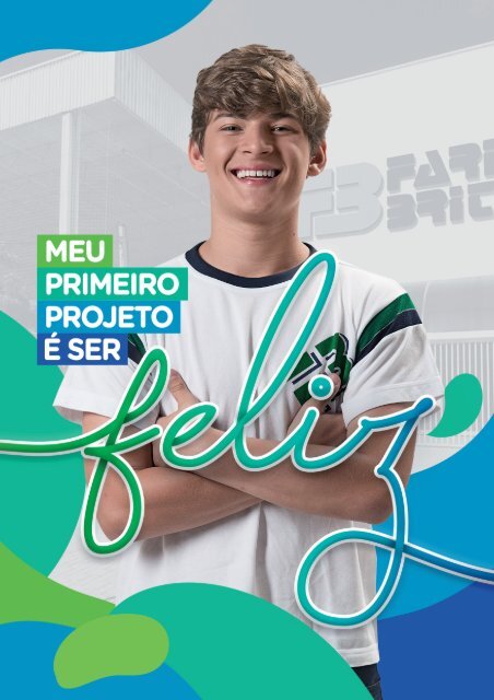 Farias Brito - O PRIMEIRO PROJETO É SER FELIZ