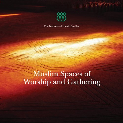 Muslim Spaces of Worship and Gathering