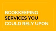 BOOKKEEPING SERVICES YOU COULD RELY UPON