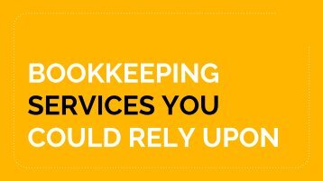 BOOKKEEPING SERVICES YOU COULD RELY UPON