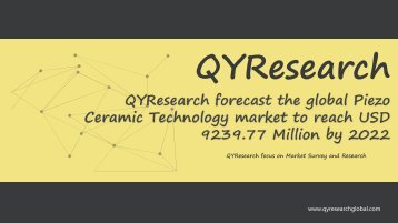 QYResearch forecast the global Piezo Ceramic Technology market to reach USD 9239.77 Million by 2022