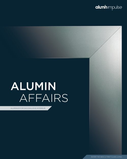 aluminimpulse | ALUMIN AFFAIRS – ALUMINIUM FÜR DAS EXKLUSIVE INTERIEUR