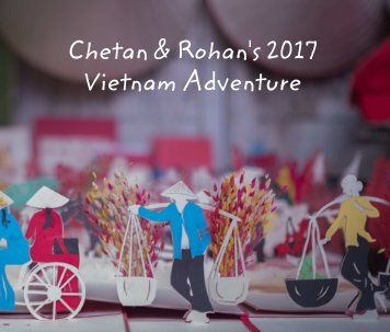 Chetan & Rohan's Vietnam Adventure 2017