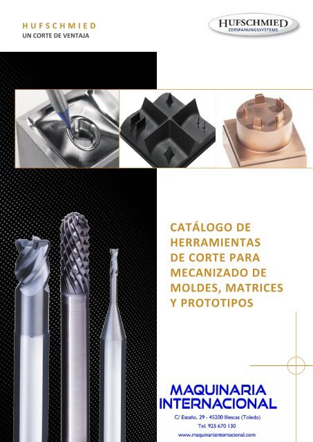 CATALOGO DE HERRAMIENTAS DE CORTE PARA MOLDES, MATRICES Y PROTOTIPOS HUFSCHMIED - MAQUINARIA INTERNACIONAL