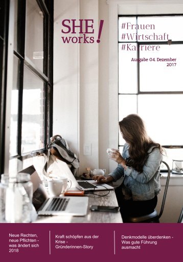 SHE works! Magazin #Frauen #Wirtschaft #Karriere - Was ändert sich 2018