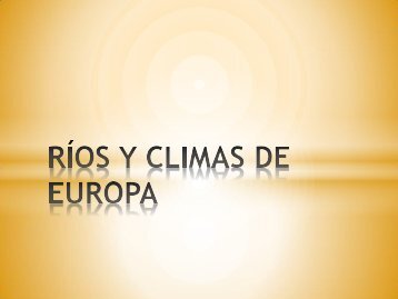 RÍOS Y CLIMAS DE EUROPA