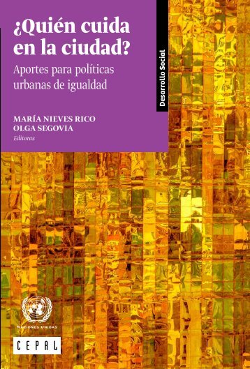 ¿Quién cuida en la ciudad?: aportes para políticas urbanas de igualdad