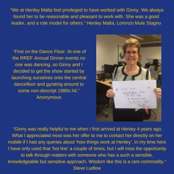  “We at Henley Malta feel privileged to have worked with Ginny. We always found her to be reasonable and pleasant to work with. She was a good leader, and a role model for others.” Henley Ma