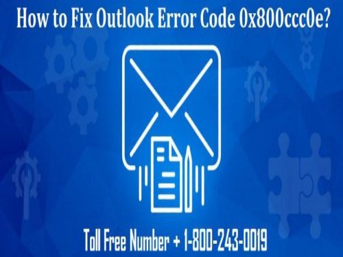 How to Fix Outlook Error Code 0x800ccc0e? 18002430019 For Help