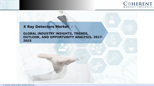 X Ray Detectors Market - Global Industry Insights, and Opportunity Analysis, 2017-2025