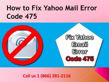 Steps to fix yahoo mail error code 475 Call 1-866-281-2116 Number