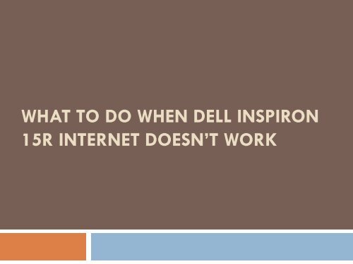 What To Do When Dell Inspiron 15R Internet Doesn’t Work