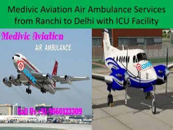 Medivic Aviation Air Ambulance Services from Ranchi to Vellore