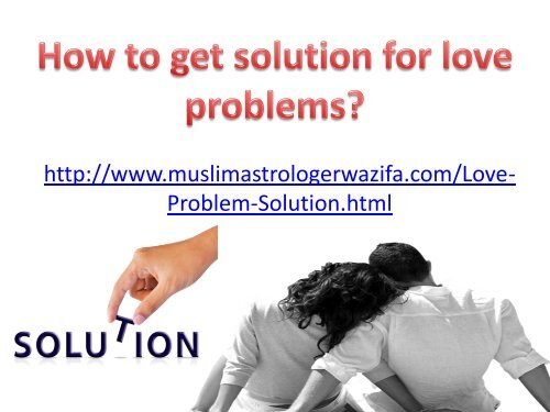 How to get solution for love problems