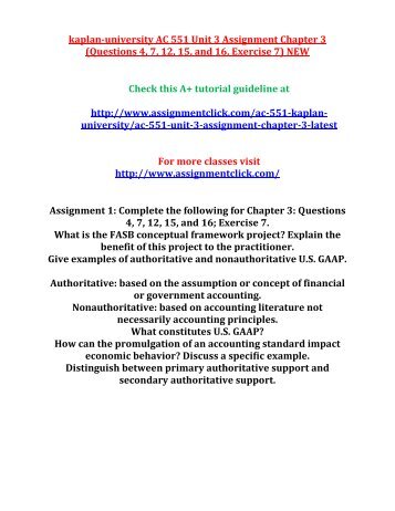 KAPLAN UNIVERSITY AC 551 Unit 3 Assignment Chapter 3 (Questions 4, 7, 12, 15, and 16, Exercise 7) NEW