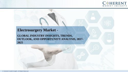 Electrosurgery Market – Global Industry Insights, Trends, Outlook and Analysis, 2017-2025