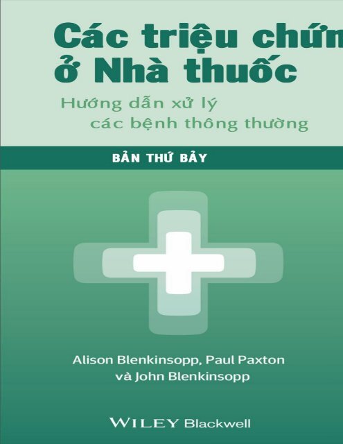 Các triệu chứng ở nhà thuốc Hướng dẫn xử lý các bệnh thông thường (Bản thứ bảy) Alison Blenkinsopp,Paul Paxton,John Blenkinsopp