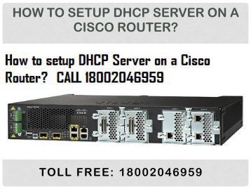 Call 18442003971 To Setup DHCP Server on a Cisco Router