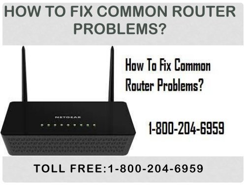 Call 18442003971 To Fix Common Router Problems