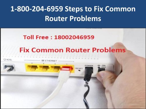 1-800-204-6959 Steps to Fix Common Router Problems