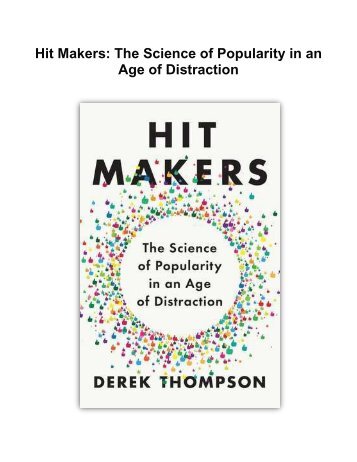Hit Makers: The Science of Popularity in an Age of Distraction