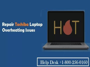 Repair Toshiba Laptop Overheating Issues +1-800-256-0160 (TOLL FREE)