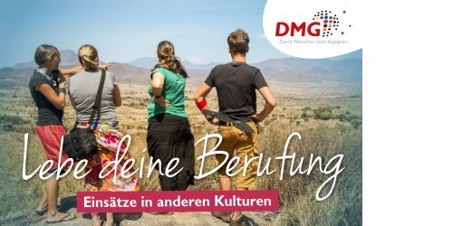 Lebe deine Berufung // DMG-Einsätze in anderen Kulturen