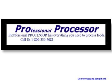 Deer Processing Equipment - ProProcessor.com