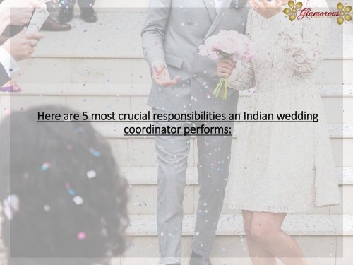 5 Responsibilities of an Indian Wedding Coordinator