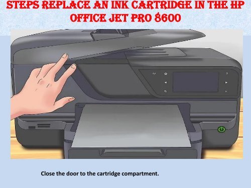 1(800)576-9647 How to Replace an Ink Cartridge in the HP Office jet Pro 8600