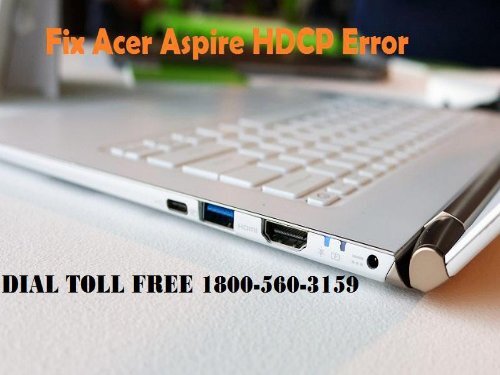 18005603159 Call to Fix Acer Aspire HDCP Error