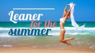 Knowing to be Leaner for Summer