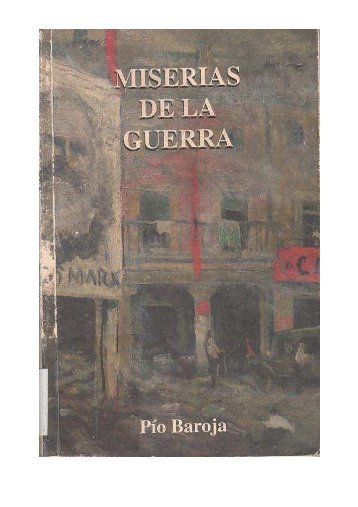 Pio Baroja - Las miserias de la guerra