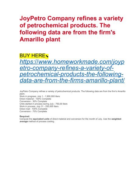 JoyPetro Company refines a variety of petrochemical products. The following data are from the firm&#039;s Amarillo plant